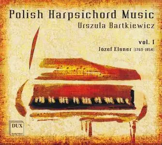 Urszula Bartkiewicz - Polish Harpsichord Music, Vol. 1: Józef Elsner (2009)