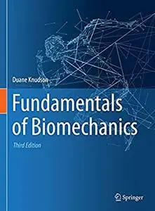 Fundamentals of Biomechanics, 3rd Edition