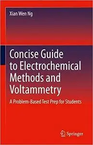 Concise Guide to Electrochemical Methods and Voltammetry