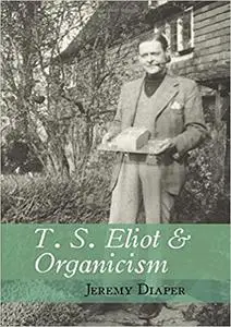 T. S. Eliot & Organicism
