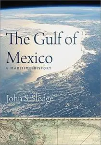 The Gulf of Mexico: A Maritime History