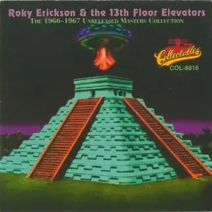 Roky Erickson & The 13th Floor Elevators - The 1966-1967 Unreleased Masters Collection (1994) [Re-Up]