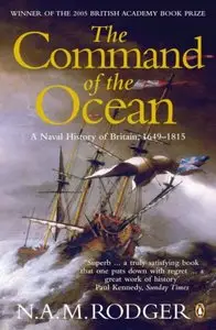 The Command of the Ocean: A Naval History of Britain, 1649-1815