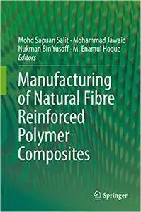Manufacturing of Natural Fibre Reinforced Polymer Composites (Repost)