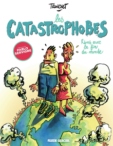 Les Catastrophobes - Rions avec la Fin du Monde