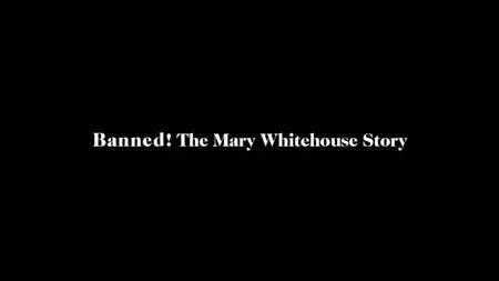 BBC - Banned! The Mary Whitehouse Story (2022)