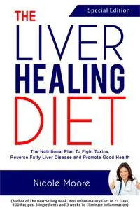 «The Liver Healing Diet» by Nicole Moore