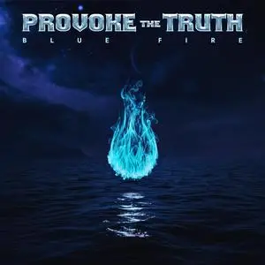 Provoke the Truth - Blue Fire (2024) [Official Digital Download]