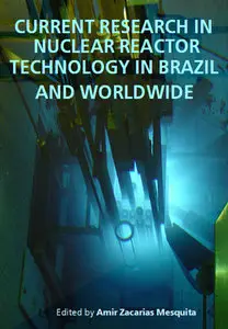 "Current Research in Nuclear Reactor Technology in Brazil and Worldwide" ed. by Amir Zacarias Mesquita