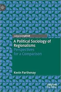 A Political Sociology of Regionalisms: Perspectives for a Comparison