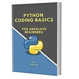 Python Coding Basics: For Absolute Beginners