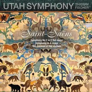 Utah Symphony & Thierry Fischer - Saint-Saëns: Symphony No. 1 & The Carnival of the Animals (2018)