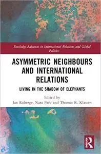 Asymmetric Neighbours and International Relations: Living in the Shadow of Elephants