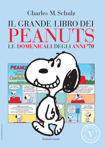 Il Grande Libro Dei Peanuts - Volume 8 - Le Domenicali Degli Anni '70