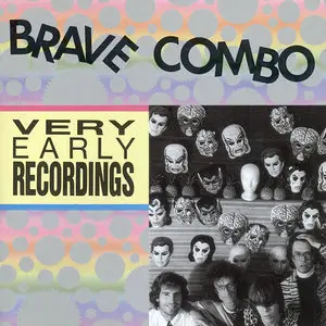 Brave Combo – Very Early Recordings (1979–82)
