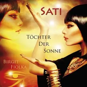 Birgit Fiolka - Sati - Töchter der Sonne