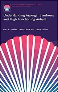 Understanding Asperger Syndrome and High Functioning Autism