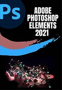 Adobe Photoshop Elements 2021 User Guide