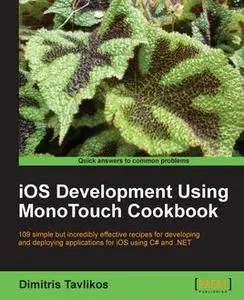 «iOS Development Using MonoTouch Cookbook» by Dimitris Tavlikos