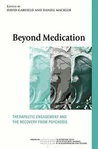 Beyond Medication: Therapeutic Engagement and the Recovery from Psychosis