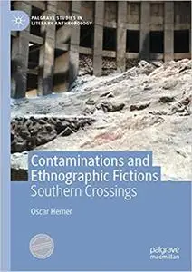 Contaminations and Ethnographic Fictions: Southern Crossings