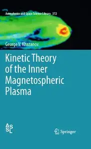 Kinetic Theory of the Inner Magnetospheric Plasma (repost)