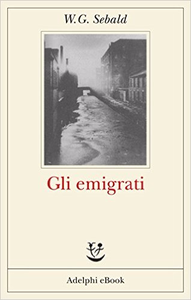 Gli emigrati - W.G. Sebald (Repost)
