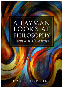 A Layman Looks at Philosophy : and a Little Science