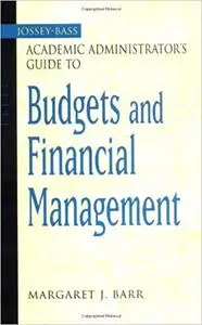 The Jossey-Bass Academic Administrator's Guide to Budgets and Financial Management (Repost)