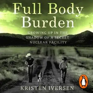 «Full Body Burden» by Kristen Iversen