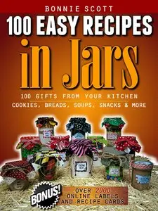 100 Easy Recipes in Jars