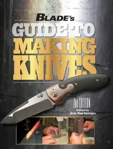 Blade's Guide to Making Knives (2nd edition) (Repost)