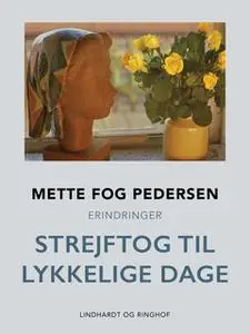 «Strejftog til lykkelige dage» by Mette Fog Pedersen