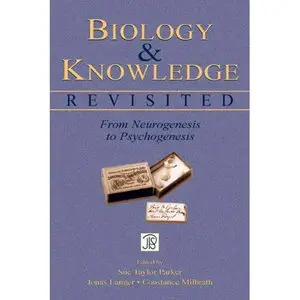 Sue Taylor Parker, Biology And Knowledge Revisited: From Neurogenesis To Psychogenesis (Repost) 