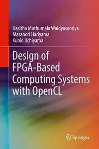 Design of FPGA-Based Computing Systems with OpenCL