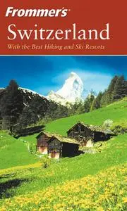 PDF-book : Frommer_s Switzerland With the Best Hiking & Ski Resorts 11th Edition