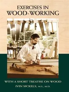 Exercises in Wood-Working With a Short Treatise on Wood (repost)