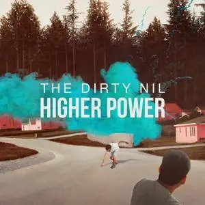 The Dirty Nil - Higher Power (2016) {Dine Alone}