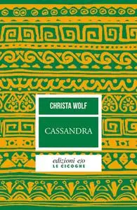 Christa Wolf - Cassandra (2009)
