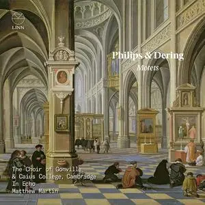 The Choir of Gonville & Caius College, Cambridge, In Echo and Matthew Martin - Philips & Dering: Motets (2023)