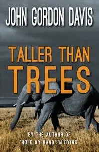 «Taller Than Trees» by John Gordon Davis