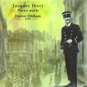 Denver Oldham - Jacques Ibert: Piano Works (2003/2019)