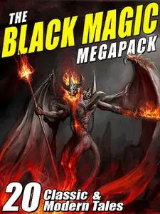«The Black Magic MEGAPACK» by August Derleth, Robert Bloch