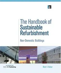 The Handbook of Sustainable Refurbishment: Volume 1: Non-Domestic Buildings