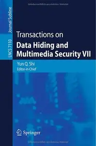 Transactions on Data Hiding and Multimedia Security VII