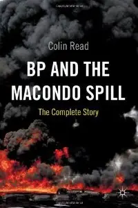 BP and the Macondo Spill: The Complete Story (repost)