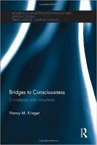 Bridges to Consciousness: Complexes and complexity (Repost)