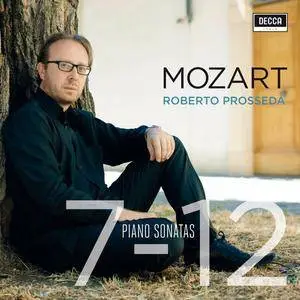 Roberto Prosseda - Mozart: Piano Sonatas 7 - 12 (2017)