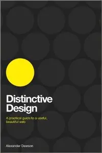 Distinctive Design: A Practical Guide to a Useful, Beautiful Web (Repost)