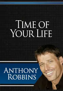 Anthony Robbins - Time of Your Life